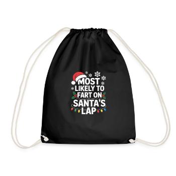 Most Likely To Fart On Santas Lap Funny Christmas - Drawstring Bag - black - Front