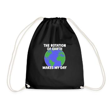 Rotation Of Earth Makes My Day Science - Drawstring Bag - black - Front