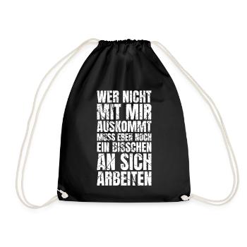 Wer Nicht Mit Mir Auskommt Muss An Sich Arbeiten - Turnbeutel - Schwarz - Vorne