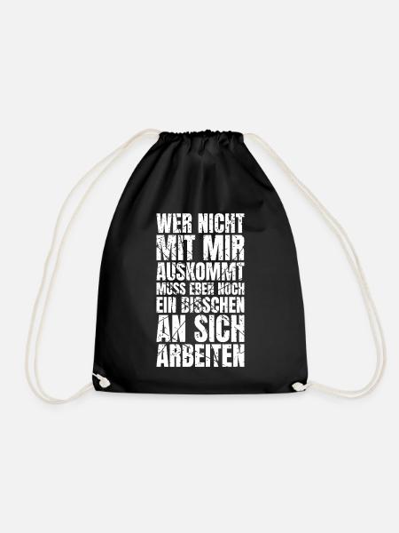 Wer Nicht Mit Mir Auskommt Muss An Sich Arbeiten - Turnbeutel - Schwarz