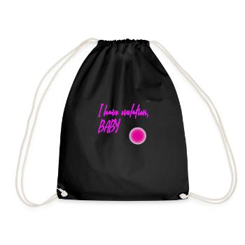 I have ovulation - Drawstring Bag - black - Front