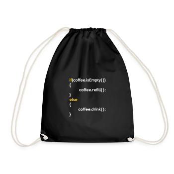 If Coffee Is Empty Coffee Refill Else Coffee Drink - Turnbeutel - Schwarz - Vorne