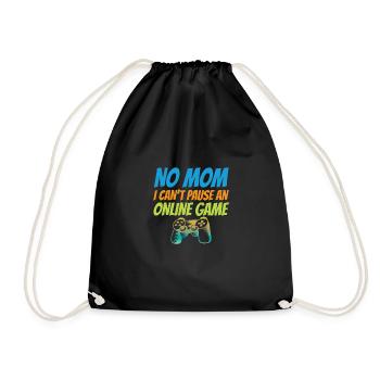 No Mom I Can't Pause An Online Game Video Gamer Ge - Turnbeutel - Schwarz - Vorne