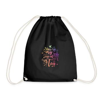 You Are My Cup Of Tea Tea Lover Tea Drinker Brewin - Turnbeutel - Schwarz - Vorne