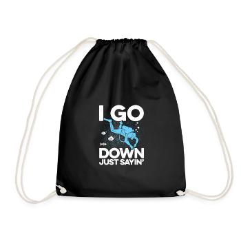 I Go Down Just Sayin' Snorkeling Diving Scuba Dive - Turnbeutel - Schwarz - Vorne