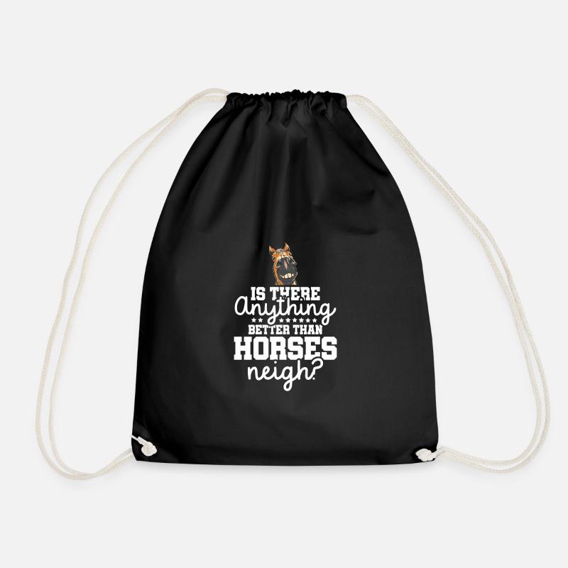 Is There Anything Better Than Horses Neigh? Equest - Turnbeutel - Schwarz