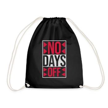 no days off quote - Drawstring Bag - black - Front