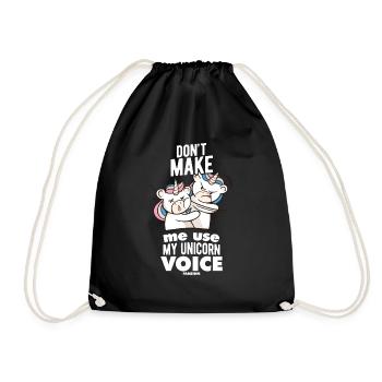 Don't Make Me Use My Unicorn Voice - Turnbeutel - Schwarz - Vorne