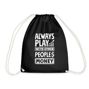 Always Play With Other People's Money Investor Day - Turnbeutel - Schwarz - Vorne