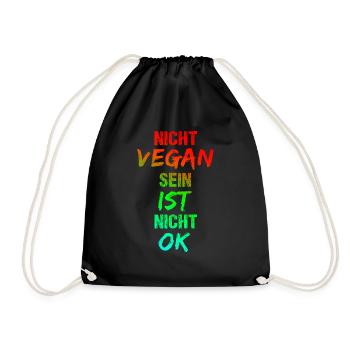 Nicht Vegan Sein Ist Nicht Okey Kein Fleisch Essen - Turnbeutel - Schwarz - Vorne