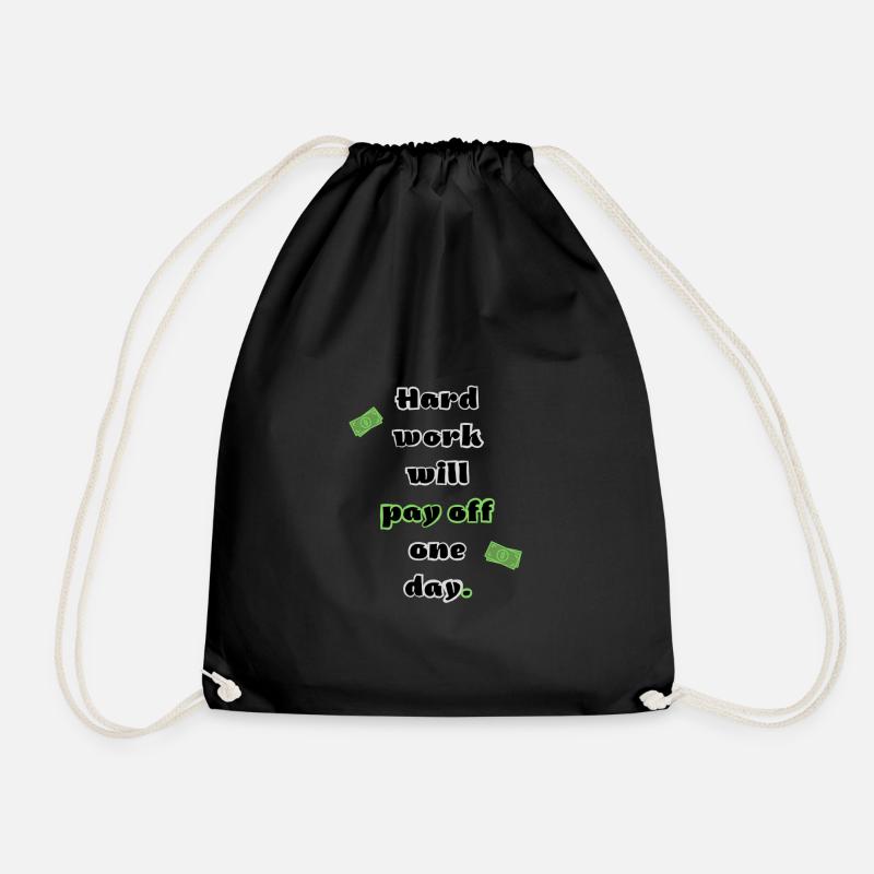 Hard work will pay off one day - Drawstring Bag - black