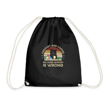 Crochet And Coffee Because Murder Is Wrong - Drawstring Bag - black - Front