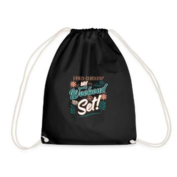 Fried Chicken? My Weekend Is Set! Fun Design - Drawstring Bag - black - Front
