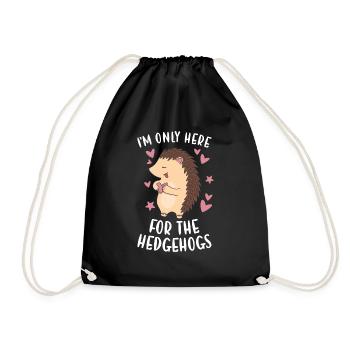 Hedgie I'm Only Here For The Hedgehogs Hedgehog - Turnbeutel - Schwarz - Vorne