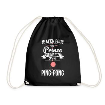 Je m'en fous du prince charmant j'ai le ping-pong - Sac de sport léger - noir - Devant