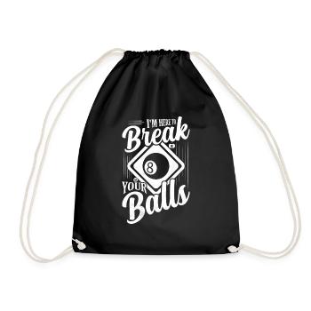 I'm Here To Break Your Balls Billiard Player Billa - Drawstring Bag - black - Front
