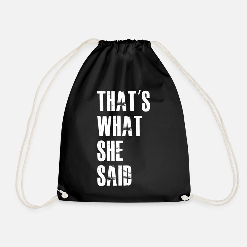 that's what she said - Drawstring Bag - black