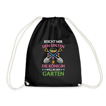 Reicht Mir Den Spaten Königin Will In Den Garten - Turnbeutel - Schwarz - Vorne