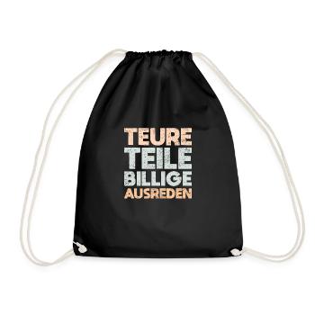 Teure Teile, Billige Ausreden - Turnbeutel - Schwarz - Vorne