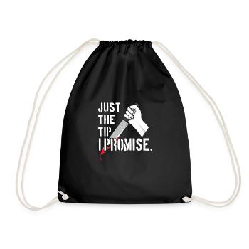 Just The Tip I Promise - Turnbeutel - Schwarz - Vorne
