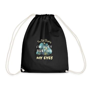 I m Not Sleeping I m Just Resting My Eyes Funny - Drawstring Bag - black - Front
