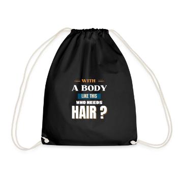 With A Body Like This Who Needs Hair - Drawstring Bag - black - Front