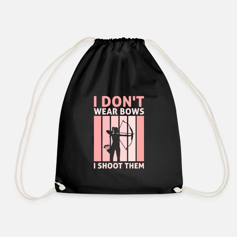 I Don't Wear Bows I Shoot Them Archer Funny - Turnbeutel - Schwarz