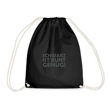 schwarz ist bunt genug - Turnbeutel - Schwarz - Vorne