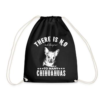Chihuahua - There Is No To Many Chihuahuas - Turnbeutel - Schwarz - Vorne