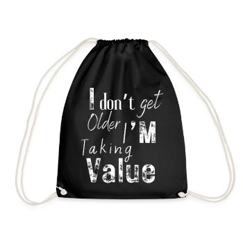I Don't Get Older I Value - Drawstring Bag - black - Front
