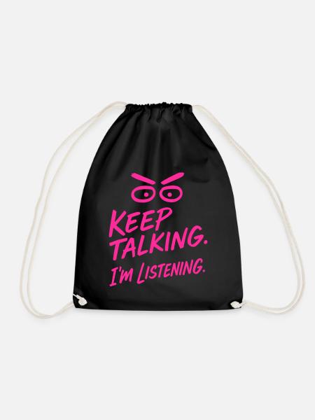 „Keep talking – Ironisches Statementshirt“ - Turnbeutel - Schwarz