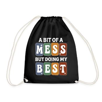A Little Bit of Mess but Trying to Do My Best - Drawstring Bag - black - Front