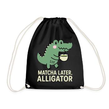 Matcha Later Alligator Funny Word Game - Drawstring Bag - black - Front