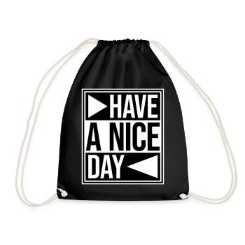 Have A Nice Day Funny Sarcastic Saying Cute - Drawstring Bag - black - Front
