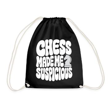 Schach – Chess Made Me Suspicious - Turnbeutel - Schwarz - Vorne