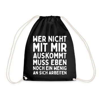 Wer Nicht Mit Mir Auskommt Spruch - Turnbeutel - Schwarz - Vorne