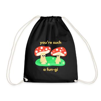 You‘re such a fun-gi - Drawstring Bag - black - Front
