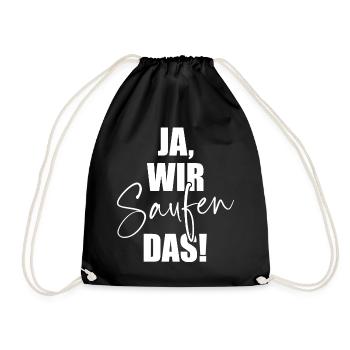 Können Wir Das Saufen Ja Wir Saufen Das Saufspruch - Turnbeutel - Schwarz - Vorne
