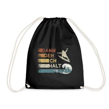 Dann geh ich halt surfen Kick Out Welle Surfer - Turnbeutel - Schwarz - Vorne