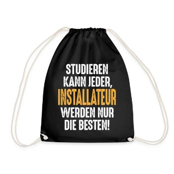 Studieren kann jeder Installateur werden nur die - Turnbeutel - Schwarz - Vorne