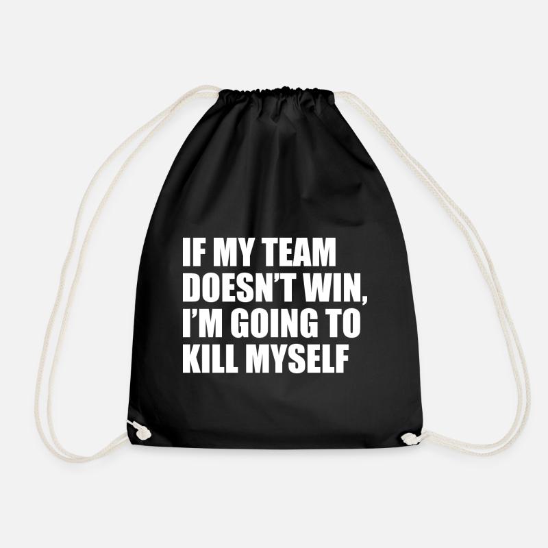If My Team Funny Sayings - Drawstring Bag - black