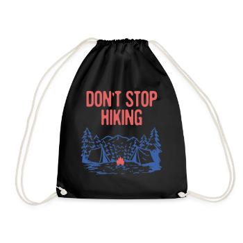 Don't Stop Hiking Hiker Camping Trail Camper - Drawstring Bag - black - Front