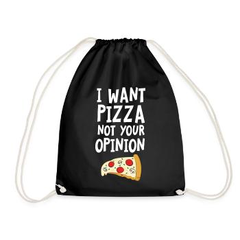 I Want Want Pizza - Not Your Opinion - Turnbeutel - Schwarz - Vorne