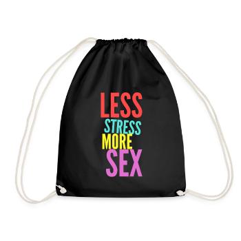 Less Stress more Sex Relaxation Relax Sayings - Drawstring Bag - black - Front