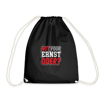 Not Your Ernst Oder - Turnbeutel - Schwarz - Vorne