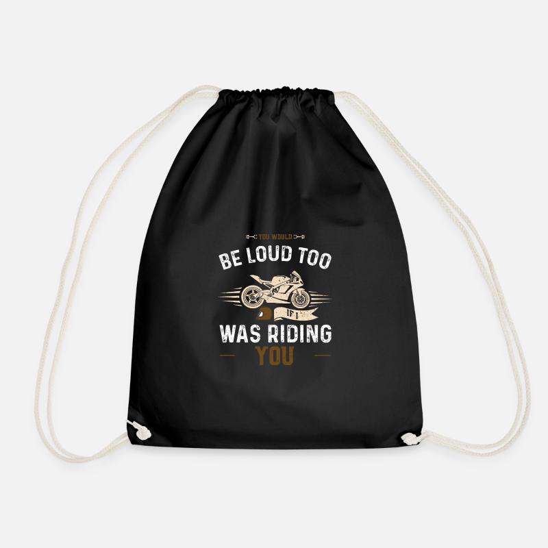 You Would Be Loud Too If I Was R... - Turnbeutel - Schwarz