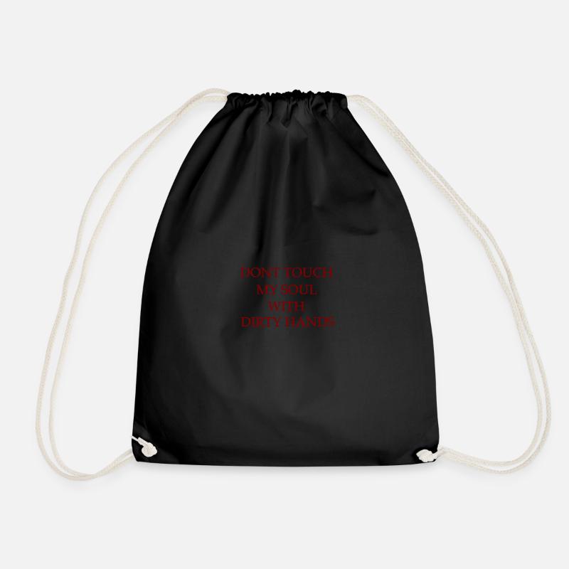 DONT TOUCH MY SOUL WITH DIRTY HANDS - Drawstring Bag - black