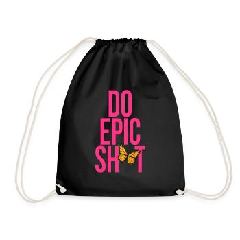 Funny Sayings - DO EPIC SHIT - Drawstring Bag - black - Front