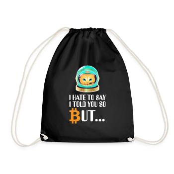 I Told You So - Bitcoin BTC Katze Krypto - Turnbeutel - Schwarz - Vorne
