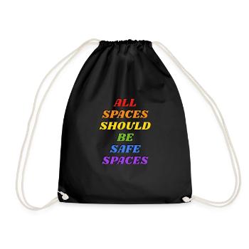 All spaces should be safe spaces - LGBTQ gay pride - Drawstring Bag - black - Front